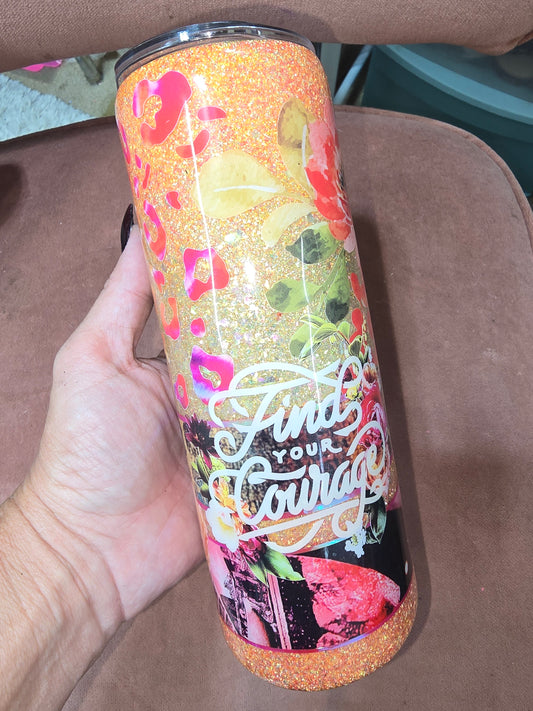 Tumbler- Find your courage